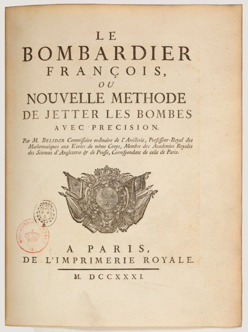 Bernard Forest de Belidor: Le Bombardier françois, ou Nouvelle méthode de jetter les bombes avec précision